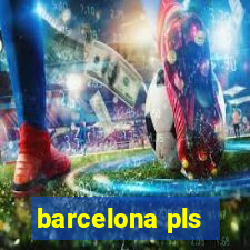 barcelona pls